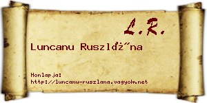 Luncanu Ruszlána névjegykártya